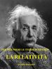La Relatività: per intendere le teorie di Einstein